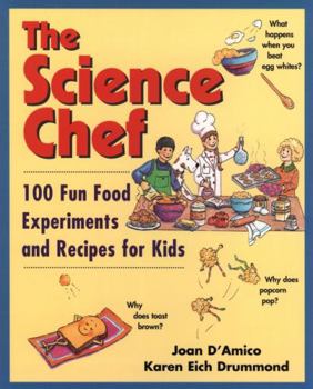 USED*The Science Chef: 100 Fun Food Experiments and Recipes for Kids By Joan D'Amico, Karen E Drummond, Karen Eich Drummond,
