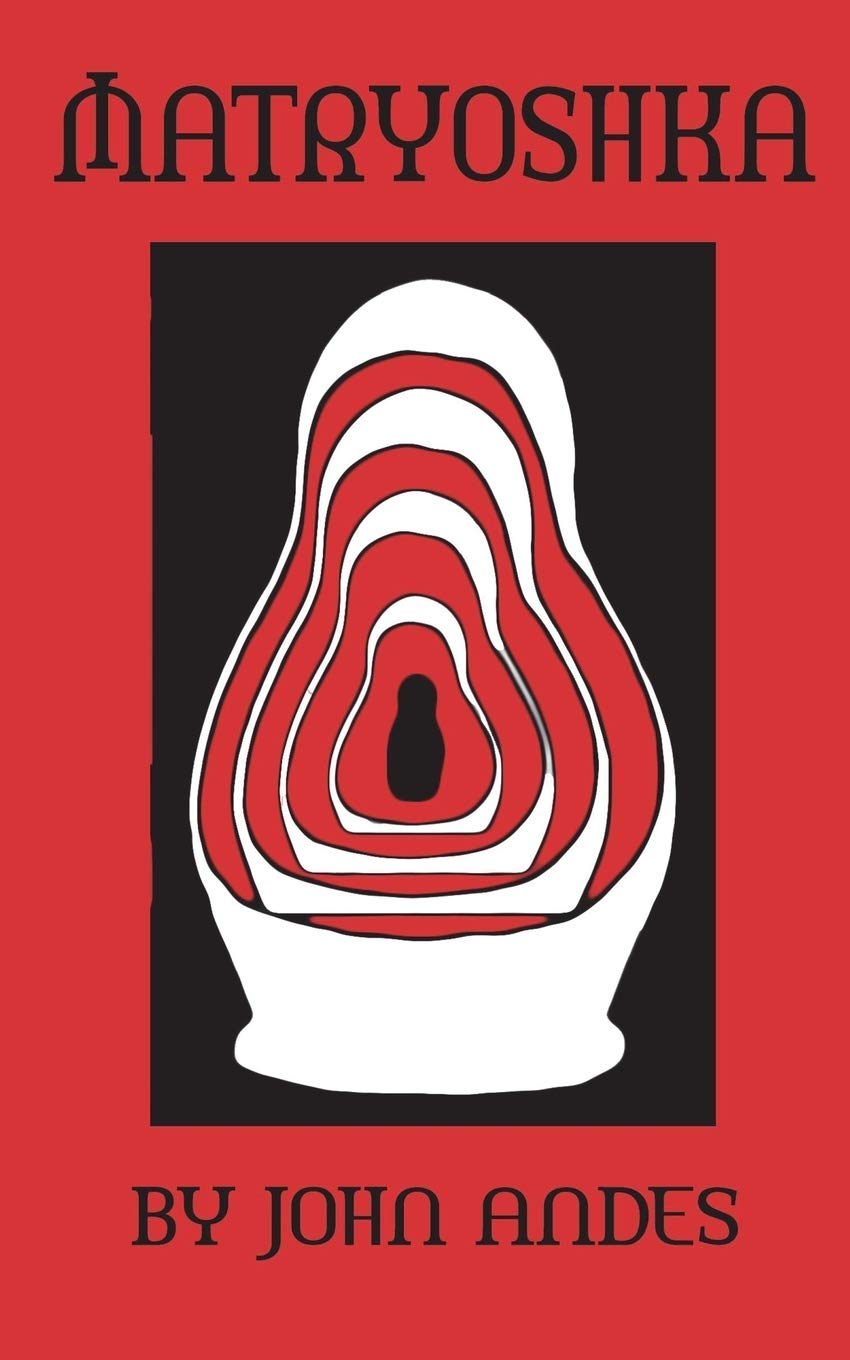 Matryoshka Paperback by John Andes (Author)