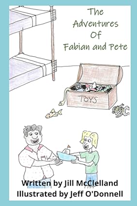 The Adventures of Fabian and Pete by Jill McClelland