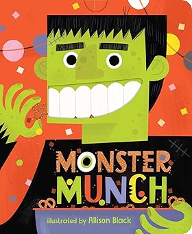 Monster Munch (Crunchy Board Books) Board book – July 20, 2021 by Little Bee Books (Author), Allison Black (Illustrator)