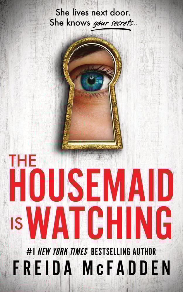 The Housemaid Is Watching by Freida McFadden