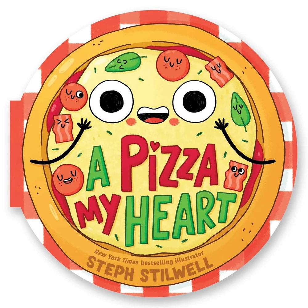 A Pizza My Heart (A Shaped Novelty Board Book for Toddlers) by Steph Stilwell