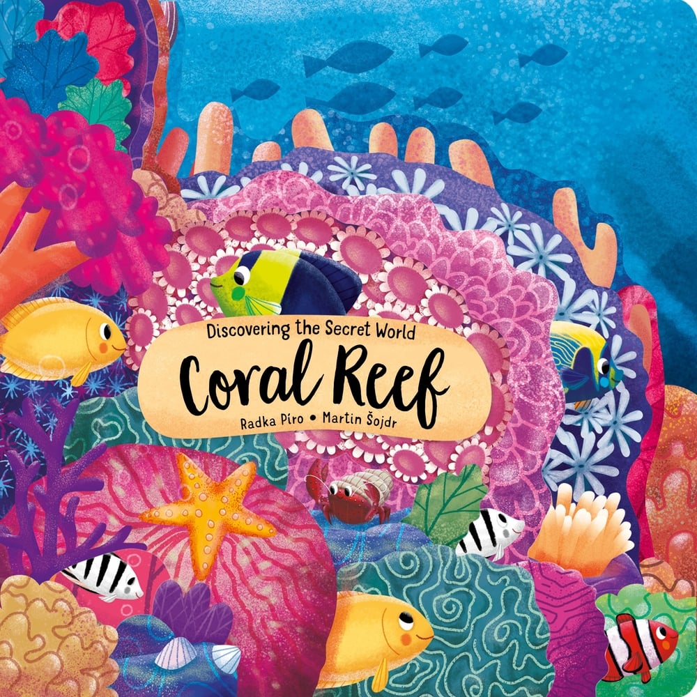 Discovering the Secret World: Coral Reef by Radka Piro