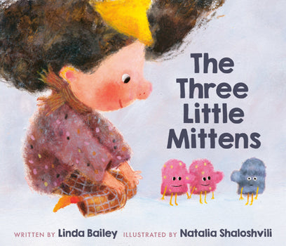 The Three Little Mittens By: Bailey, Linda
