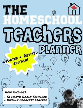 The Homeschool Teachers Planner: The Homeschool Planner to Help Organize Your Lessons, Record & Track Results and Review Your Child's Homeschooling Pr By: Publishing Group, The Life Graduate