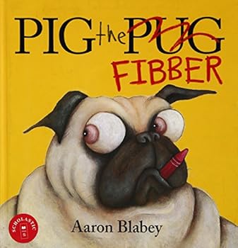 Pig the Fibber (Pig the Pug) (Book #2 in the Pig the Pug Series) By Aaron Blabey