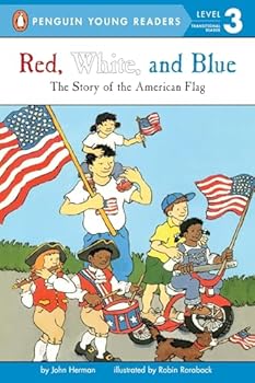 USED*Red, White, and Blue: The Story of the American Flag (Penguin Young Readers, Level 3) By John Herman