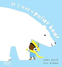 If I Had a Polar Bear By: Dawnay, Gabby