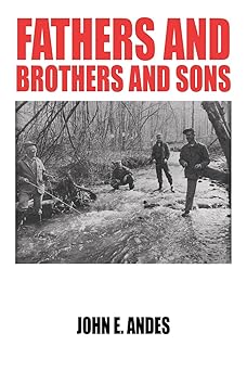 Fathers and Brothers and Sons Paperback  by John E. E. Andes