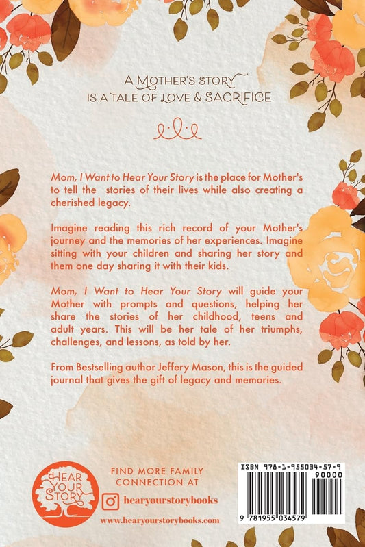 Mom, I Want to Hear Your Story: A Mother's Guided Journal To Share Her Life & Her Love
