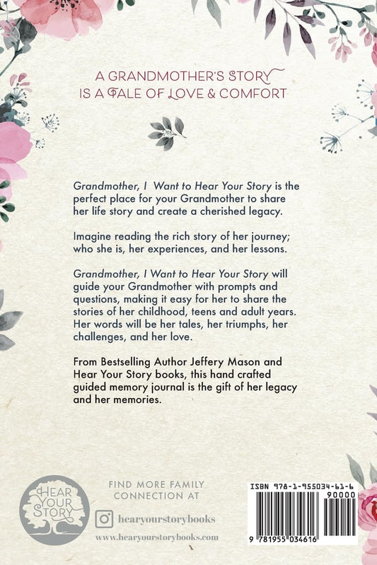 Grandmother, I Want to Hear Your Story: A Grandmother's Guided Journal To Share Her Life & Her Love by Jeffrey Mason