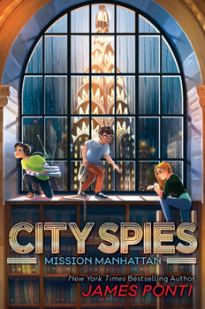 Mission Manhattan (Book #5 in the City Spies Series) By James Ponti