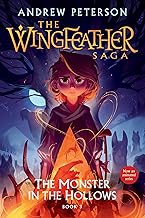The Monster in the Hollows: The Wingfeather Saga Book 3 By Andrew Peterson