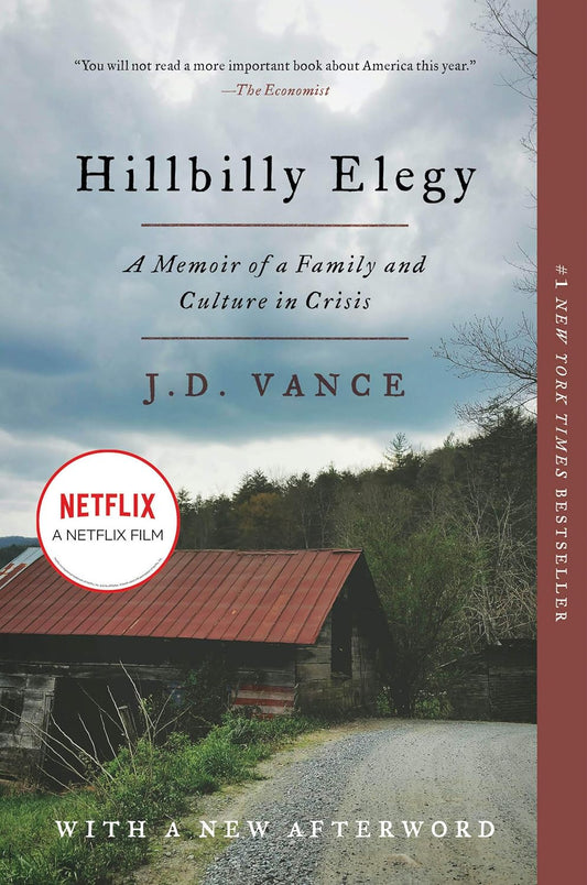 Hillbilly Elegy: A Memoir of a Family and Culture in Crisis by J D Vance
