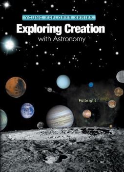 USED*Exploring Creation With Astronomy (Young Explorer Series) By Jeannie Fulbright (KD-1017)
