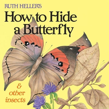 Ruth Heller's How to Hide a Butterfly & Other Insects (Part of the How to Hide... Series) By Ruth Heller