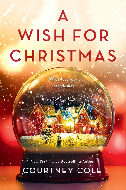 A Wish for Christmas A Novel by Courtney Cole
