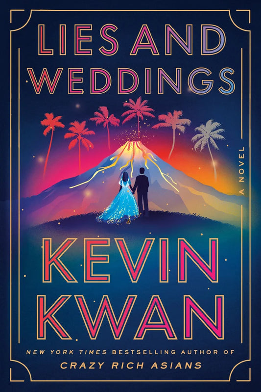 Lies and Weddings: A Novel by Kevin Kwan