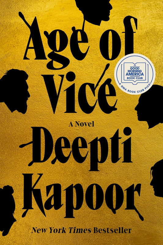 Age of Vice A GMA Book Club Pick (A Novel) Deepti Kapoor