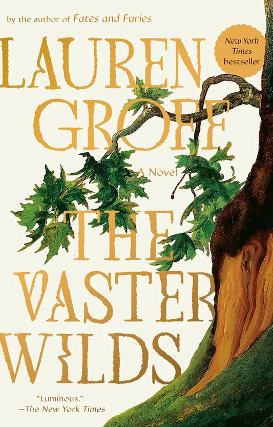 The Vaster Wilds A Novel by Lauren Groff