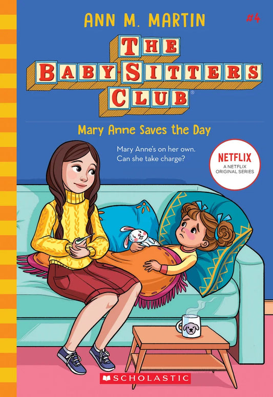 Mary Anne Saves the Day (the Baby-Sitters Club #4) Volume 4 by Ann M Martin