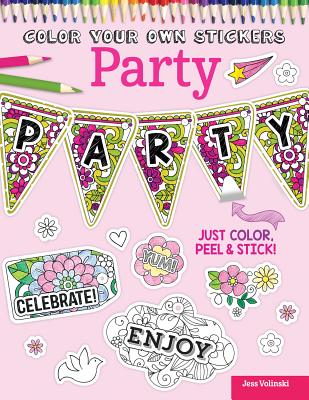 Color Your Own Stickers Party Just Color, Peel & Stick by Jess Volinski