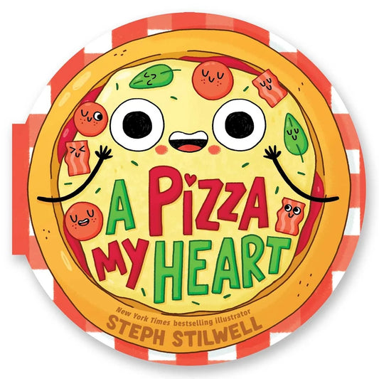 A Pizza My Heart (A Shaped Novelty Board Book for Toddlers) by Steph Stilwell