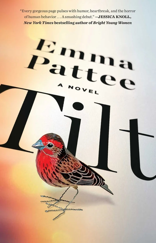 Tilt A Novel by Emma Pattee