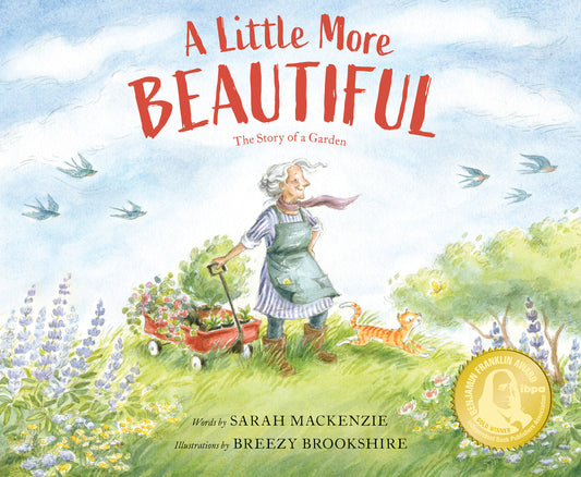 A Little More Beautiful The Story of a Garden by Sarah Mackenzie