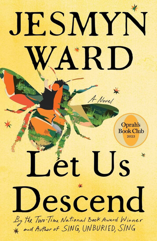 Let Us Descend  A Novel by Jesmyn Ward