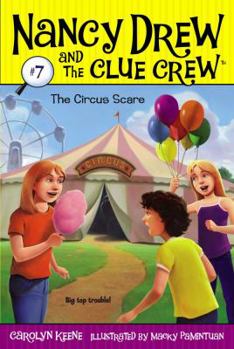 The Circus Scare (Book #7 in the Nancy Drew and the Clue Crew Series) By Carolyn Keene