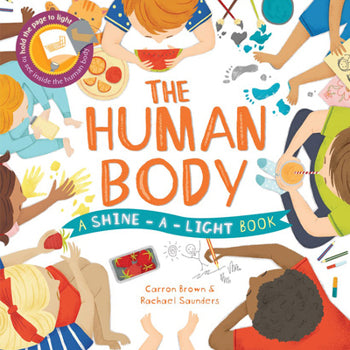 The Human Body (Part of the Shine-a-Light Books Series) By Carron Brown