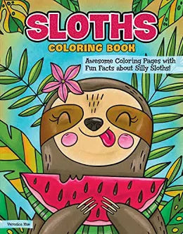 Sloths Coloring Book Awesome Coloring Pages with Fun Facts about Silly Sloths! by Veronica Hue